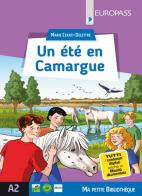 Un été en Camargue. Livello A2. Con e-book. Con espansione online di Marie Cerati-Delettre edito da Europass