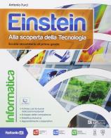 Einstein informatica. Con e-book. Con espansione online. Per la Scuola media di Francesco Furci, Elisabetta Pozzi edito da Raffaello