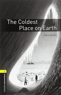 Coldest place on Earth. Oxford bookworms library. Livello 1. Con CD Audio formato MP3. Con espansione online edito da Oxford University Press