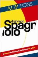 Dizionario spagnolo Aup Pons. Spagnolo-italiano, italiano-spagnolo edito da Academia Universa Press