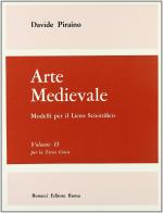 Modelli d'arte: arte medievale vol.2 di Davide Piraino edito da Bonacci