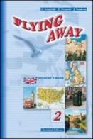 Flying away. Per le Scuole superiori vol.1 di Galizio Sciartilli, Barbara Pezzetti, James Boulton edito da Trevisini