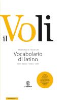 Il Voli. Vocabolario di latino. Latino-italiano, italiano-latino. Con schede grammaticali-Vademecum del latinista. Con espansione online