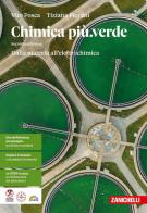 Chimica più. Verde. Dalla materia all'elettrochimica. Per le Scuole superiori. Con ebook. Con espansione online di Vito Posca, Tiziana Fiorani edito da Zanichelli