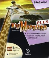 Kilimangiaro plus. Il tuo libro di geografia dalla tua madrelingua all'italiano. Spagnolo. Per la Scuola media di Gabriella Porino edito da Lattes