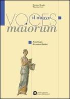 Il nuovo Voces maiorum. Antologia di autori latini. Con espansione online. Per i Licei e gli Ist. magistrali