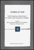 Words at War. Parole di guerra e culture di pace nel «primo secolo delle guerre mondiali»