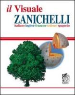 Il visuale Zanichelli. Italiano-inglese-francese-tedesco-spagnolo edito da Zanichelli
