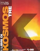 I libri di Kosmos. Per la Scuola media. Con espansione online vol.3 di Raffaello Corsi, Fulvio Costagli edito da SEI