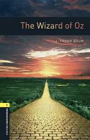 The wizard Oz. Oxford bookworms library. Livello 1. Con CD Audio formato MP3. Con espansione online edito da Oxford University Press