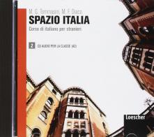 Spazio Italia. Corso di italiano per stranieri. Con CD-Audio vol.2 di Maria Gloria Tommasini, Flavia Mimma Diaco edito da Loescher