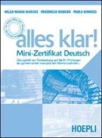 Alles Klar! Zertifikat Deutsch. Per le Scuole superiori di Helga-Maria Marcks, Friedhelm Marcks, Paola Minucci edito da Hoepli