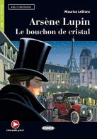 Arsene Lupin. Le bouchon de cristal. Con e-book. Con espansione online di Maurice Leblanc edito da Black Cat-Cideb