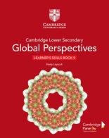 Cambridge global perspectives. Stage 9. Learner's skills book. Per la Scuola media. Con e-book. Con espansione online di Laycock Keely edito da Cambridge