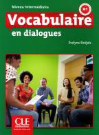 Vocabulaire en dialogues. Intermédiaire. Con CD-ROM edito da CLE International
