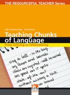 Teaching chunks of languages. The resourceful teacher series di Seth Lindstromberg, Frank Boers edito da Helbling