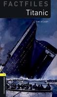 Titanic. Oxford bookworms library. Livello 1. Con CD Audio formato MP3. Con espansione online edito da Oxford University Press