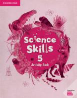 Cambridge Science Skills. Activity book. Level 5. Per la Scuola elementare. Con espansione online edito da Cambridge