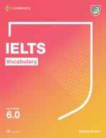 IELTS Vocabulary. Student's book. Up to 6.0. Per le Scuole superiori. Con File audio per il download edito da Cambridge