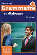 Grammaire en dialogues. Avancé. Con CD-Audio di Claire Miquel edito da CLE International