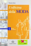 L' officina della moda. Manuale di modellistica. Per le Scuole superiori vol.1 di Rosaria Parisi edito da Cappelli