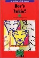 Dov'è Yukio? Con audiocassetta di Alessandro De Giuli, Ciro M. Naddeo edito da Alma