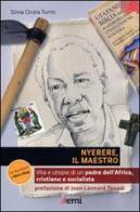 Nyerere, il maestro. Vita e utopie di un padre dell'Africa, cristiano e socialista di Silvia C. Turrin edito da EMI