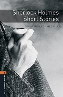 Sherlock Holmes short stories. Oxford bookworms library. Livello 2. Con CD Audio formato MP3. Con espansione online edito da Oxford University Press