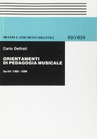 Orientamenti di pedagogia musicale. Scritti 1966-1986 di Carlo Delfrati edito da Casa Ricordi