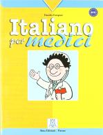 Italiano per medici di Daniela Forapani edito da Alma