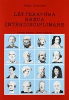 Letteratura greca interdisciplinare. Per il Liceo classico di Angelo Buononato edito da Dante Alighieri