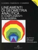 Lineamenti di geometria analitica e complementi di algebra. Per le Scuole superiori