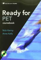 New ready for PET. Student's book. Without key. Per le Scuole superiori. Con CD-ROM di Nick Kenny, Anne Kelly edito da Macmillan