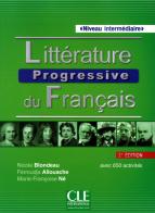 Littérature progressive du français . Niveau Intermédiaire. Con CD-Audio edito da CLE International