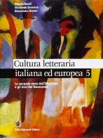Cultura letteraria italiana ed europea. Per le Scuole superiori vol.5