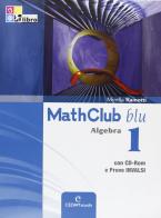 Mathclub blu. Algebra. Con espansione online. Per le Scuole superiori. Con CD-ROM vol.1 di Mirella Rainotti edito da CEDAM Scuola
