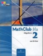 Mathclub blu. Algebra. Con espansione online. Per le Scuole superiori. Con CD-ROM vol.2 di Mirella Rainotti edito da CEDAM Scuola