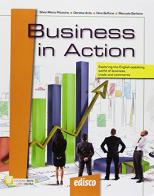 Business in action. Exploring the English-speaking world of business, trade and commerce. Per le Scuole superiori. Con ebook. Con espansione online. Con CD-ROM
