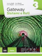 Gateway. Sistemi e reti. Per le Scuole superiori. Con e-book. Con espansione online vol.3