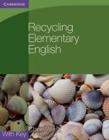 Recycling elementary English with key. Level A2. Per le Scuole superiori di Clare West edito da Cambridge