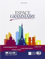 Espace grammaire. Per le Scuole superiori. Con e-book. Con espansione online di Amelia Caselli edito da ELI