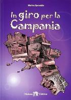 In giro per la Campania. Con e-book. Con espansione online di Matteo Speraddio edito da Medusa Editrice