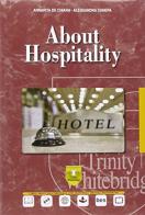 About hospitality. Con e-book. Con espansione online. Per le Scuole superiori di Annarita De Chiara, Alessandra Canepa edito da Trinity Whitebridge