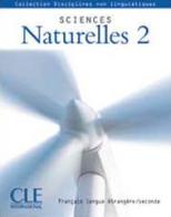 Sciences naturelles. Per le Scuole superiori vol.2 di V. Diaz Diaz, A. L. Garcia, S. De la Vina Ferrer edito da CLE International