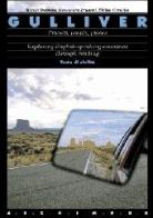 Gulliver. Travels, people, places di Martin Dodman, Alessandra Brunetti, Emilia Gardella edito da Archimede