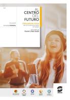 Al centro del futuro. Educazione civica. Per le Scuole superiori. Con e-book. Con espansione online edito da Simone per la Scuola