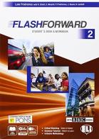 Flashforward. Student's book-Workbook-Flip book. Per le Scuole superiori. Con e-book. Con espansione online vol.2 di Luke Prodromou edito da ELI