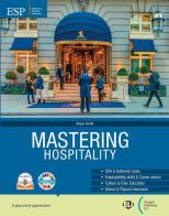Mastering hospitality. With Mastering hospitality for everyone. Per gli Ist. professionali. Con e-book