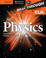 Breakthrough to CLIL physics. Workbook. Per le Scuole superiori. Con espansione online di David Sang edito da Cambridge