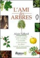 L' Ami des arbres di Sallard Alain edito da Bordas